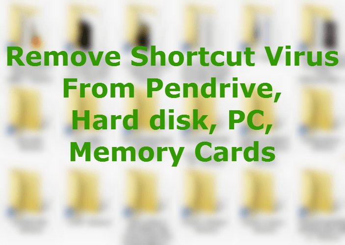 How To Remove Shortcut Virus From Pendrive