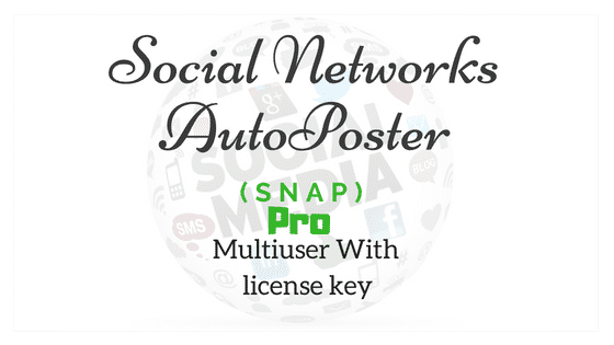 Social Networks AutoPoster Pro (SNAP) Multiuser With license key 2018
